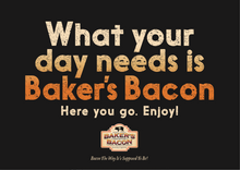 Load image into Gallery viewer, Baker's Bacon Gift Box - What your day needs is Baker's Bacon