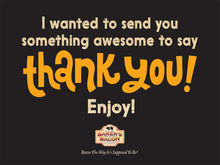 Load image into Gallery viewer, Image of Something awesome to say thank you
