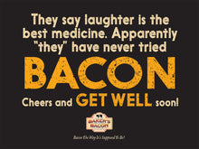 Load image into Gallery viewer, Image of Bacon Get Well