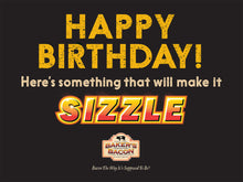Load image into Gallery viewer, Image of Happy birthday ... make it sizzle