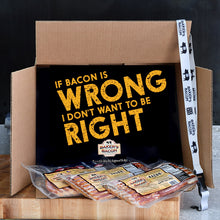 Load image into Gallery viewer, Baker's Bacon Gift Box - If bacon is wrong, I don't want to be right