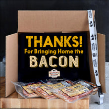 Load image into Gallery viewer, Image of Thanks for bringing home the bacon
