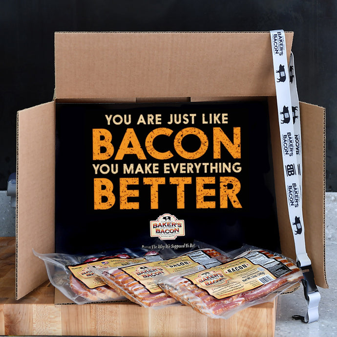 Baker's Bacon Gift Box - You are just like bacon you make everything better