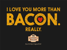 Load image into Gallery viewer, Baker&#39;s Bacon Gift Box - I love you more than bacon
