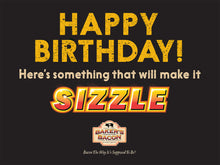 Load image into Gallery viewer, Image of Happy birthday ... make it sizzle
